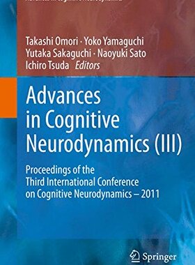【预订】Advances in Cognitive Neurodynamics (III)