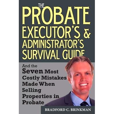 预订 The Probate Administrator’s and Executor’s Survival Guide: And the Seven Most Costly Mistakes When Selling Proper