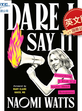 预售 我敢说：娜奥米沃茨谈更年期 英文原版 Dare I Say It: Everything I Wish I'd Known about Menopause