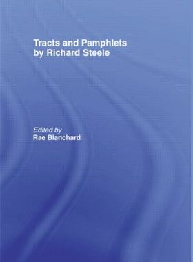 【预订】Tracts and Pamphlets by Richard Steele