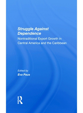预订 Struggle Against Dependence: Nontraditional Export Growth in Central America and the Caribbean: 9780367289010