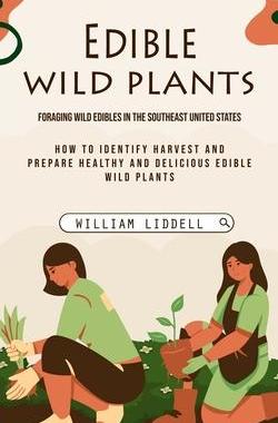 [预订]Edible Wild Plants: Foraging Wild Edibles in the Southeast United States (How to Identify Harvest an 9781775314240