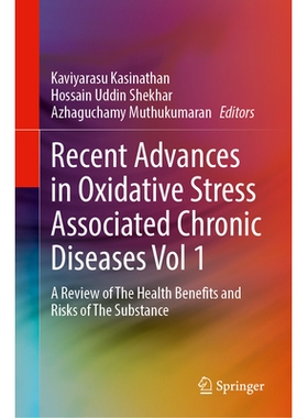 预订 Recent Advances in Oxidative Stress Associated Chronic Diseases Vol 1: A Review of The Health Benefits and Risks of