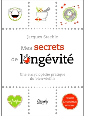 预订 Mes secrets de longévité : une encyclopédie pratique du bien-vieillir 我的长寿秘诀：一本实用的长寿百科全书: 9782