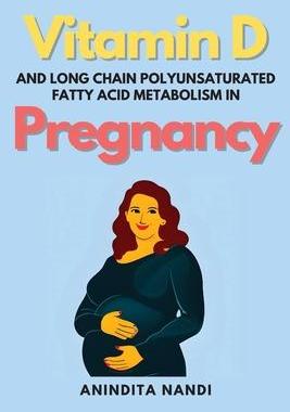 [预订]Vitamin D and Long Chain Polyunsaturated Fatty Acid Metabolism in Pregnancy 9783652067485