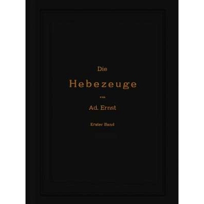 预订 Die Hebezeuge. Theorie und Kritik ausgeführter Konstruktionen mit besonderer Berücksichtigung der elektrischen An