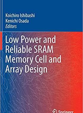 【预订】Low Power and Reliable SRAM Memory Cell and Array Design 9783642195679