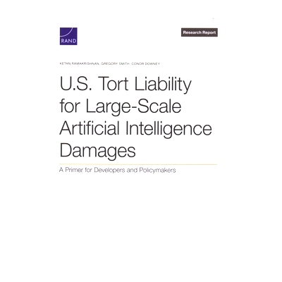 预订 U.S. Tort Liability for Large-Scale Artificial Intelligence Damages: A Primer for Developers and Policymakers: 9781