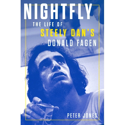 预订 Nightfly: The Life of Steely Dan’s Donald Fagen 夜蝇：唐纳德·费根的一生: 9780913705292