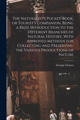 [预订]The Naturalist’s Pocket-book, or Tourist’s Companion, Being a Brief Introduction to the Differen 9781019252086