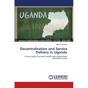 Uganda care Decentralization Service education health case sector Delivery primary and 预订 study