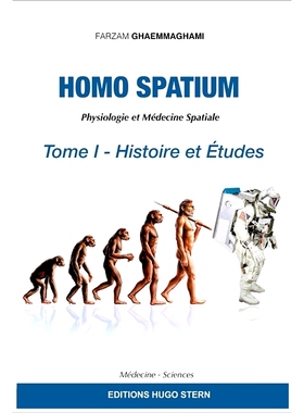预订 Homo spatium : physiologie et médecine spatiales, vol. 1 : Histoire et études 空间人：空间生理学和医学，卷。 1：