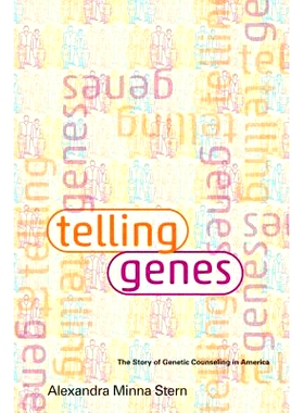 预订 Telling Genes: The Story of Genetic Counseling in America 讲述基因：美国遗传咨询的故事: 9781421406671
