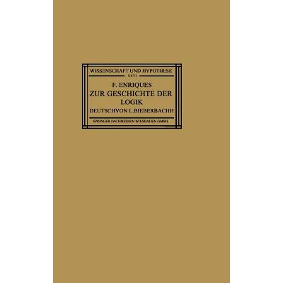 预订 Zur Geschichte der Logik: Grundlagen und Aufbau der Wissenschaft im Urteil der Mathematischen Denker: 9783663151685