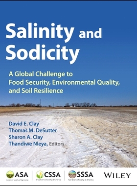 预订 Salinity And Sodicity: A Growing Global Challenge To Food Security, Environmental Quality And Soil Resilience: 9780