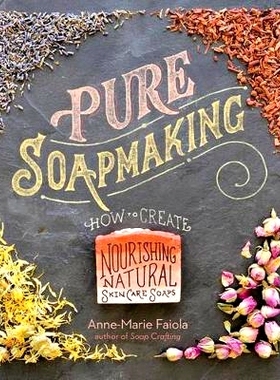 预订 Pure Soapmaking: How to Create Nourishing, Natural Skin Care Soaps: 9781612125336