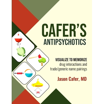 预订 Cafer’s Antipsychotics: Visualize to Memorize Drug Interactions and Trade/generic Name Pairings: 9781735090115