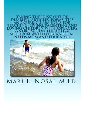 预订 Taking The Diss Out Of Disabled Articles, Poems, Tips And Curriculum Ideas For Teaching, Living, Parenting And Lovi