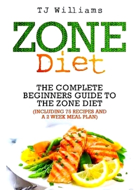 预订 Zone Diet: The Ultimate Beginners Guide to the Zone Diet (includes 75 recipes and a 2 week meal plan): 978151708086