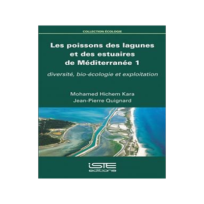 [预订]Les poissons des lagunes et des estuaires de Méditerranée, Vol. 1. Diversité, bio-écologie et ex 9781784053772
