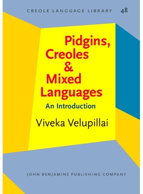 预订 Pidgins, Creoles and Mixed Languages: An Introduction 洋泾滨语，克里奥尔语和混合语言：简介: 9789027252722