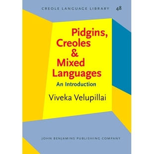 预订 Pidgins, Creoles and Mixed Languages: An Introduction 洋泾滨语，克里奥尔语和混合语言：简介: 9789027252722