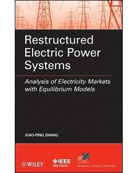 预订 Restructured Electric Power Systems: Analysis Of Electricity Markets With Equilibrium Models 重组电力系统：电力市场