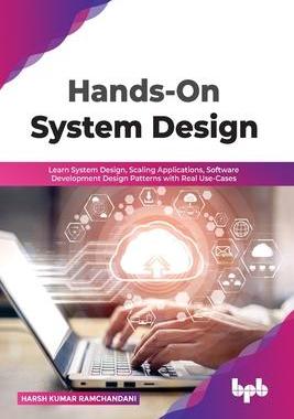 [预订]Hands-On System Design: Learn System Design, Scaling Applications, Software Development Design Patte 9789355512369