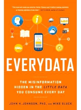 预订 Everydata: The Misinformation Hidden in the Little Data You Consume Every Day 每个数据：每天消耗的小数据中隐藏的错