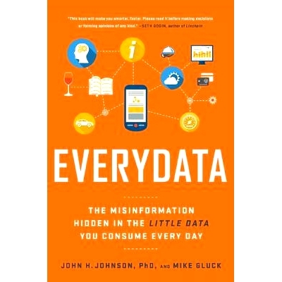 预订 Everydata: The Misinformation Hidden in the Little Data You Consume Every Day 每个数据：每天消耗的小数据中隐藏的错