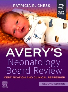 电子书 Avery’s Neonatology Board Review: Certification and Clinical Refresher Avery 新生儿学委员会评审：认证和临床复习: