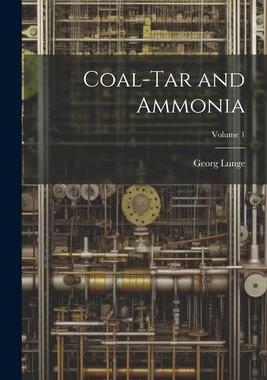 [预订]Coal-Tar and Ammonia; Volume 1 9781021683175