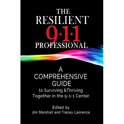 预订 The Resilient 911 Professional: A Comprehensive Guide to Surviving & Thriving Together in the 9-1-1 Center: 9781546