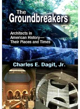 预订 The Groundbreakers: Architects in American History - Their Places and Times *；美国历史上的建筑师：他们的地位与时代