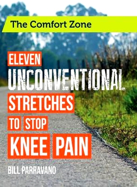 预订 The Comfort Zone: Eleven Unconventional Stretches to S* Knee Pain: 9781481094085