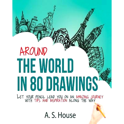 预订 Around the World in 80 Drawings: Let your pencil lead you on an amazing journey, with tips and inspiration along th