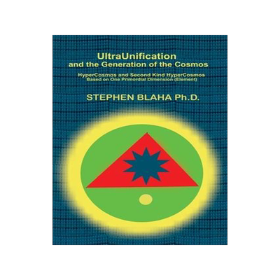 [预订]UltraUnification and the Generation of the Cosmos: HyperCosmos and Second Kind HyperCosmos 9798985826661
