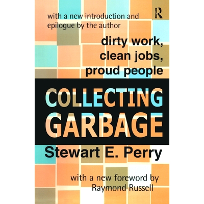 预订 Collecting Garbage: Dirty Work, Clean Jobs, Proud People: 9781138520738