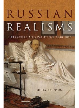 预订 Russian Realisms: Literature and Painting, 1840-1890 俄罗斯的现实主义：文学与绘画 1840-1890: 9780875807386