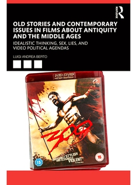 预订 Old Stories and Contemporary Issues in Films about Antiquity and the Middle Ages: Idealistic Thinking, Sex, Lies, a