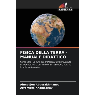 预订 Fisica Della Terra - Manuale Didattico: Primo libro - A cura del professore dell’Università di Architettura e Cos