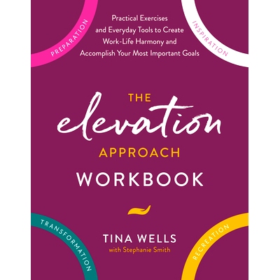 预订 The Elevation Approach Workbook: Practical Exercises and Everyday Tools to Create Work-Life Harmony and Accomplish