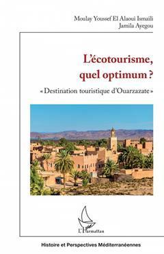 [预订]L’écotourisme, quel optimum ? : destination touristique d’Ouarzazate 9782140332142
