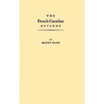 预订 The French-Canadian Outlook: A Brief Account of the Unknown North Americans: 9780313234965