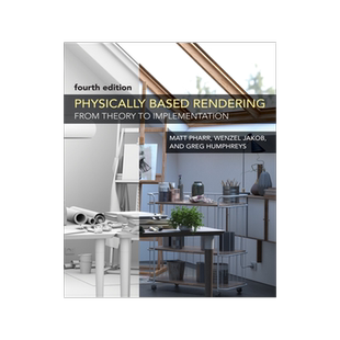 现货Physically Based Rendering, Fourth Edition: From Theory to Implementation 英文原版