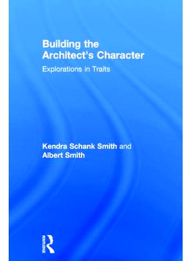 预订 Building the Architect’s Character: Explorations in Traits 塑造建筑师的性格：特性探索: 9781138675360