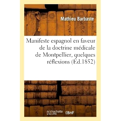 预订 Manifeste Espagnol En Faveur de la Doctrine Médicale de Montpellier Précédé de Quelques Réflexions 支持蒙彼利
