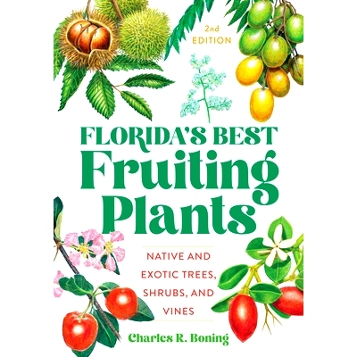 预订 Florida’s Best Fruiting Plants: Native and Exotic Trees, Shrubs, and Vines, 2nd Edition 佛罗里达*的结果植物：本