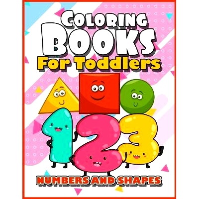 预订 Coloring Books for Toddlers: Numbers and Shapes: Baby Activity Book for Kids Age 1-3, 2-4, 3-5, Boys or Girls, Fun