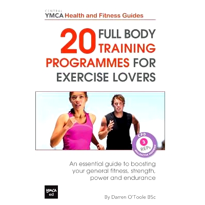 预订 20 Full Body Training Programmes for Exercise Lovers: An Essential Guide to Boosting Your General Fitness, Strength